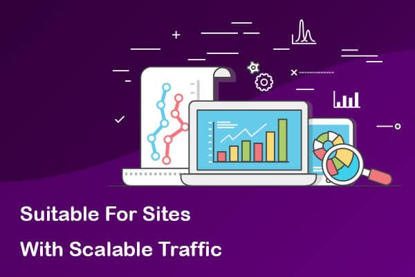 suitable for sites with scalable traffic