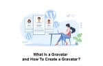 What Is Gravatar and How To Add Gravatar to WordPress?