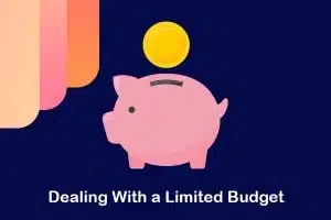 dealing with a limited budget