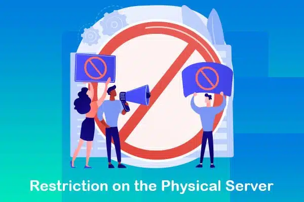 restriction on the physical server