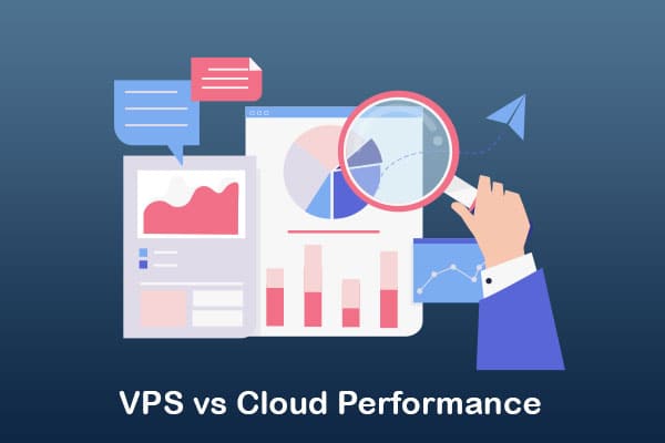 vps vs cloud performance