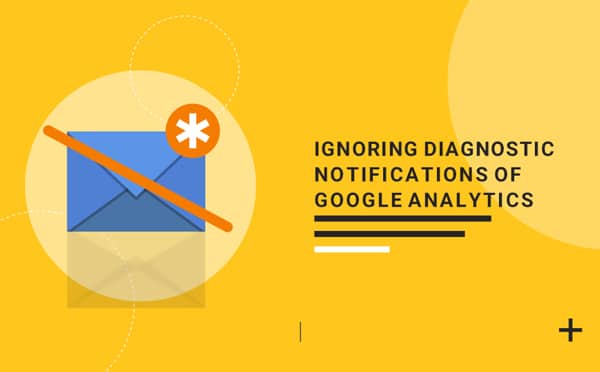 Ignoring Diagnostic Notifications of Google Analytics