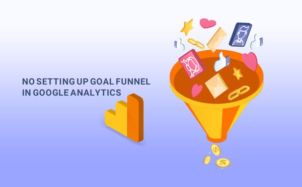 No Setting Up Goal Funnel in Google Analytics