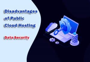 Disadvantages of Public Cloud Hosting - Data Security