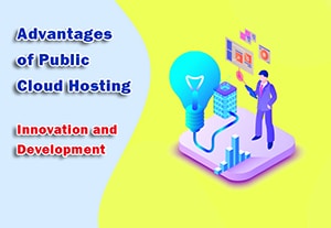 Advantages of Public Cloud Hosting - Innovation and Development