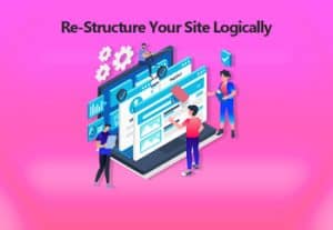 Re-Structure Your Site Logically