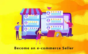 Become an E-Commerce Seller