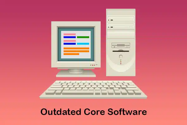 outdated core software