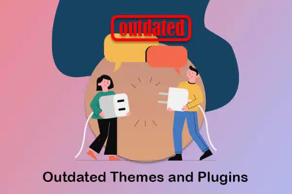 outdated themes and plugins
