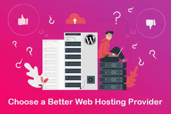 choose a better web hosting provider