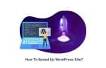 How To Improve WordPress Site Speed? (12 Hacks)