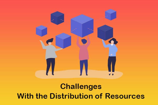 challenges with the distribution of resources