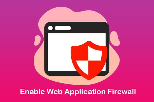 enable web application firewall