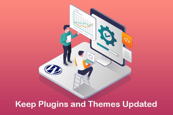 keep plugins and themes updated