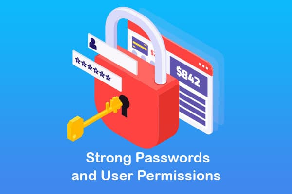 strong passwords and user permissions