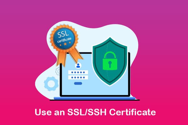 use an ssl ssh certificate