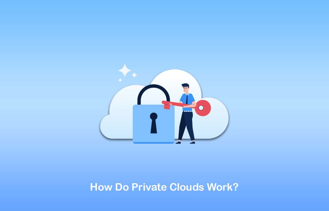 How Do Private Clouds Work?