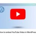 How to embed YouTube Video in WordPress