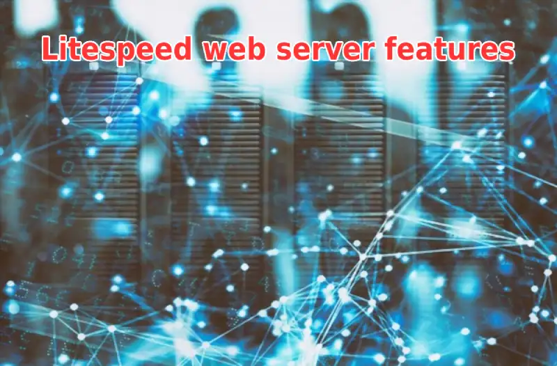 what is litespeed web server features