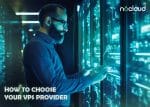 How to Choose Your VPS Provider: A Comprehensive Guide