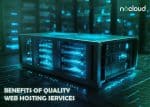 Unlocking the Benefits of Quality Web Hosting Services: A Gateway to Online Success