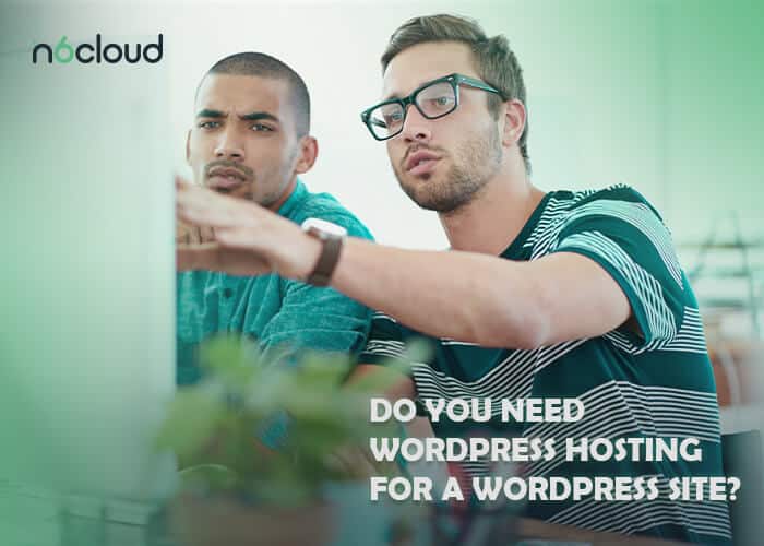 Do You Need WordPress Hosting for a WordPress Site