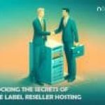 Unlocking the Secrets of White Label Reseller Hosting: A Comprehensive Guide