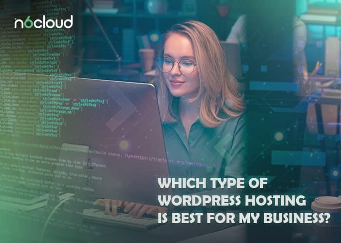 Which Type of WordPress Hosting is Best for My Business?