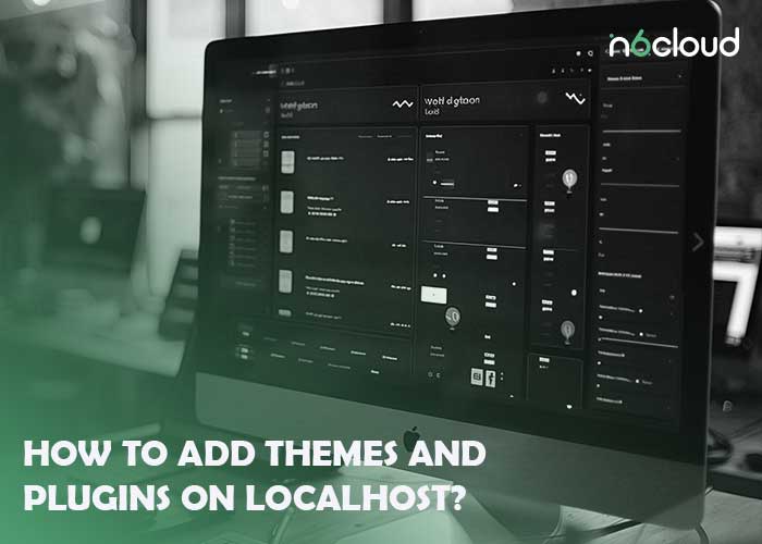 How to Add Themes and Plugins on Localhost?