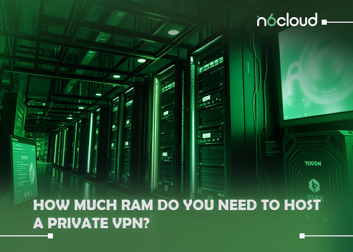 How Much RAM Do You Need to Host a Private VPN?