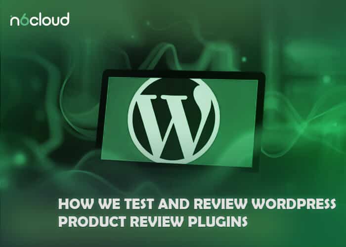 How We Test and Review WordPress Product Review Plugins