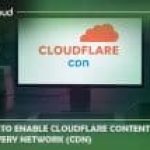 How to Enable Cloudflare Content Delivery Network (CDN)