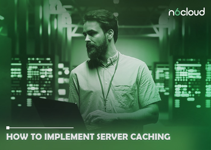 How to Implement Server Caching