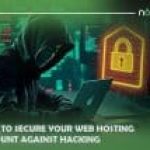 How to Secure Your Web Hosting Account Against Hacking