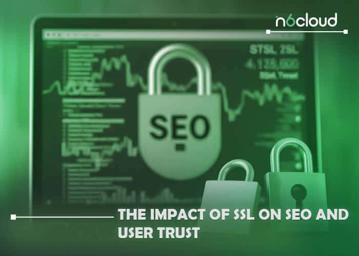  The Impact of SSL on SEO and User Trust