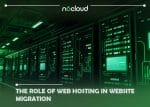 The Role of Web Hosting in Website Migration