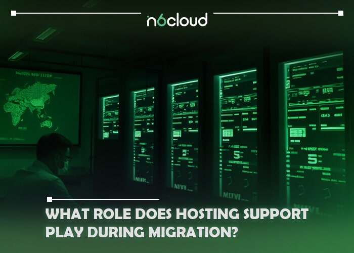 What Role Does Hosting Support Play During Migration?