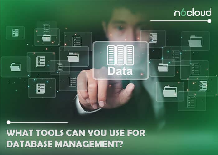 What Tools Can You Use for Database Management?