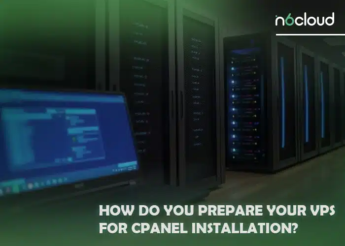 How Do You Prepare Your VPS for cPanel Installation?