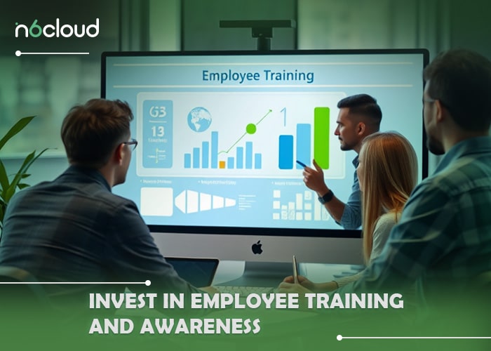 Invest in Employee Training and Awareness