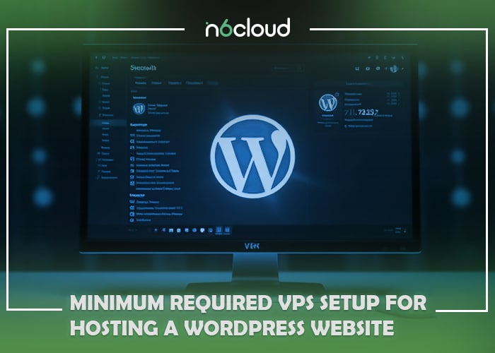 Minimum Required VPS Setup for Hosting a WordPress Website