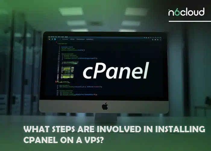 What Steps Are Involved in Installing cPanel on a VPS?