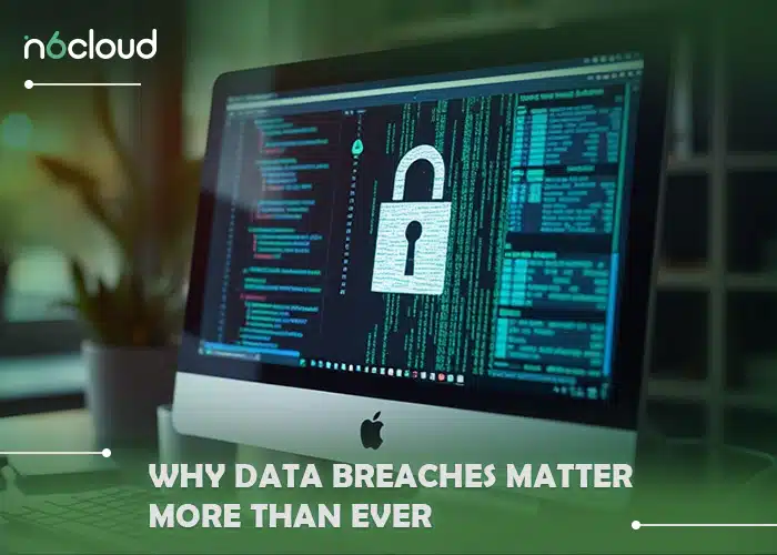 Why Data Breaches Matter More Than Ever