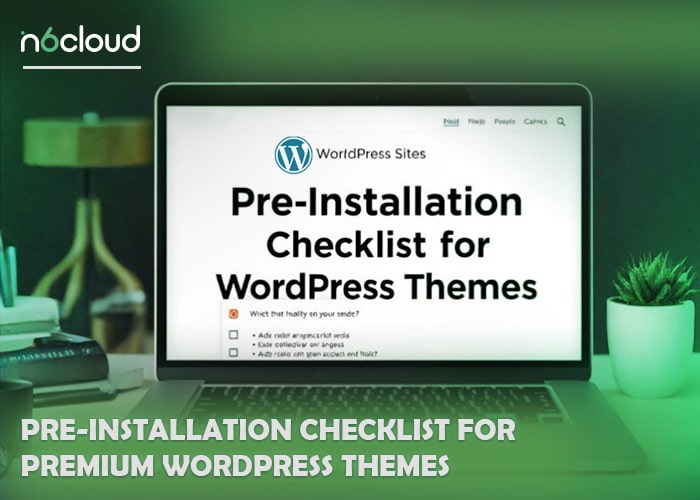 Pre-Installation Checklist for Premium WordPress Themes