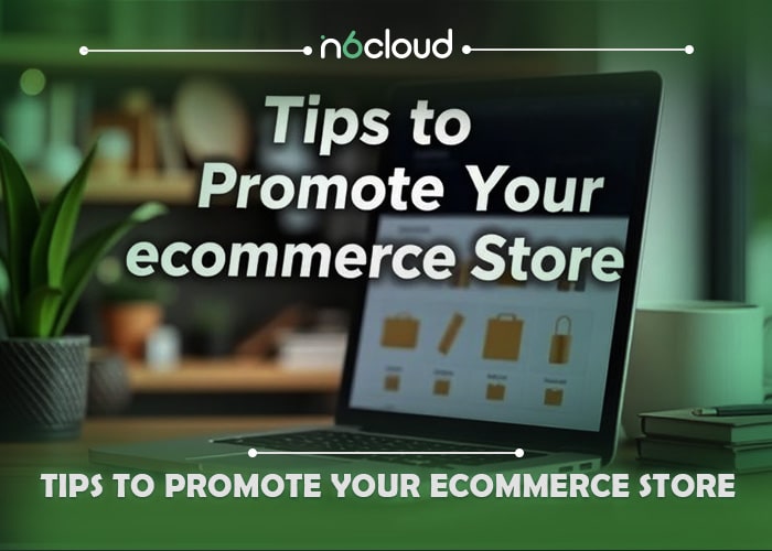 Tips to Promote Your eCommerce Store