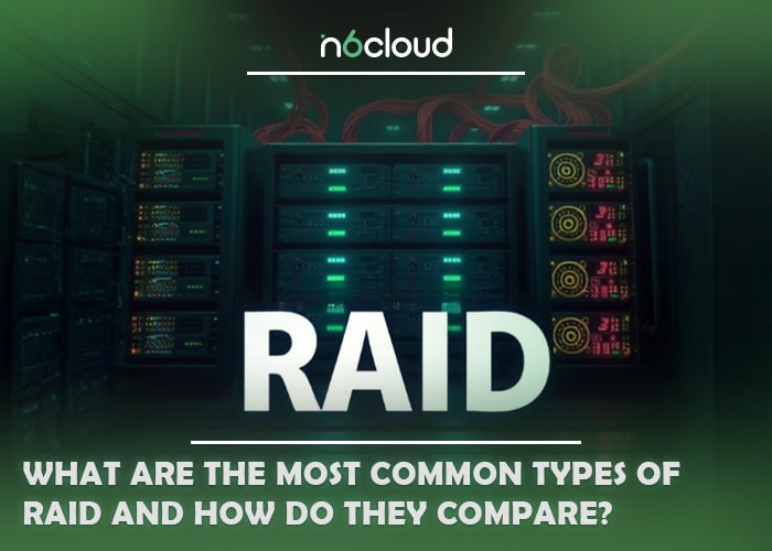 What Are the Most Common Types of RAID and How Do They Compare?