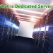 What is meant by dedicated server